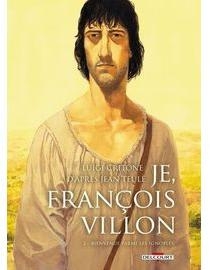 Je, Franois Villon, tome 2 : Bienvenue parmi les ignobles par Luigi Critone
