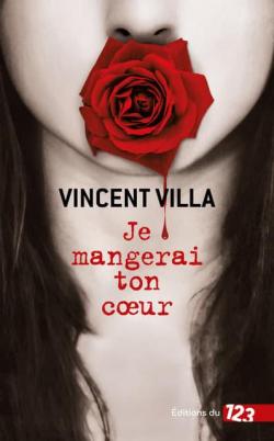 Je mangerai ton coeur par Vincent Villa