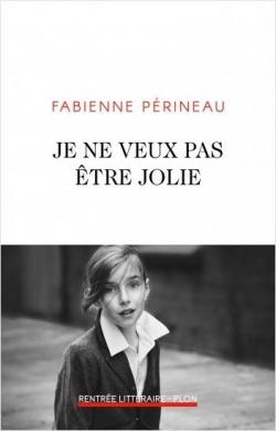 Je ne veux pas tre jolie par Fabienne Prineau