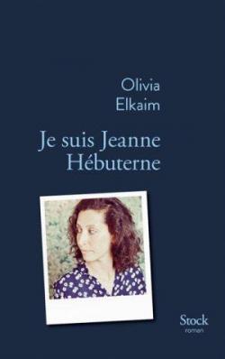 Je suis Jeanne Hbuterne par Olivia Elkaim