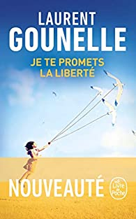 Je te promets la libert par Laurent Gounelle