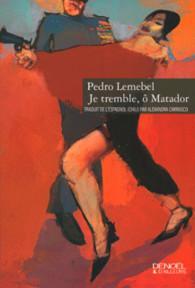 Je tremble,  matador par Pedro Lemebel
