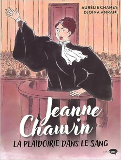 Jeanne Chauvin, la plaidoirie dans le sang par Aurlie Chaney