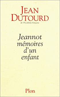 Jeannot, mmoires d un enfant par Jean Dutourd