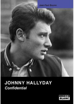 Johnny Hallyday Confidential par Jean-Paul Bourre