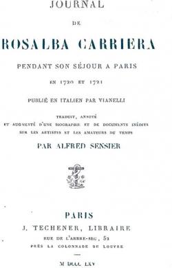 Journal de Rosalba Carriera pendant son sjour  Paris en 1720 et 1721 par Rosalba Carriera