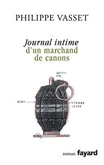 Journal intime d'un marchand de canons par Philippe Vasset