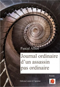 Journal ordinaire d'un assassin pas ordinaire par Pascal Alliot