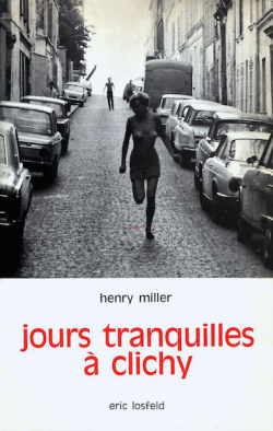 Jours tranquilles  Clichy par Henry Miller