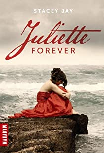 Juliette forever, tome 1 par Stacey Jay
