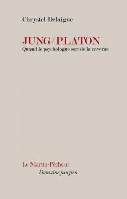 Jung/Platon quand le psychologue sort de la caverne par Chrystel Delaigue