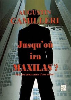 Jusqu'o ira Maxilas ? par Augustin Camilleri