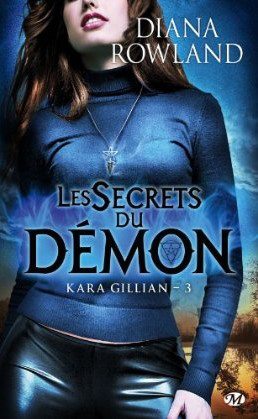 Kara Gillian, tome 3 : Les secrets du dmon par Rowland