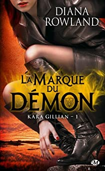 Kara Gillian, tome 1 : La Marque du dmon par Diana Rowland