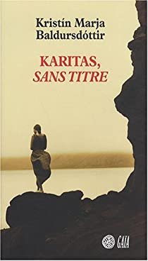 Karitas, tome 1 : L'esquisse d'un rve (Karitas, sans titre) par Kristn Marja Baldursdttir
