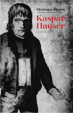 Kaspar Hauser par Vronique Bergen