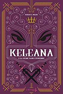 Keleana, tome 2 : La reine sans couronne par Sarah J. Maas