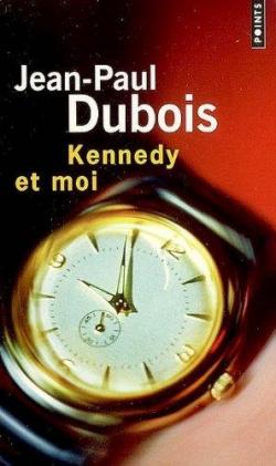 Kennedy et moi par Jean-Paul Dubois