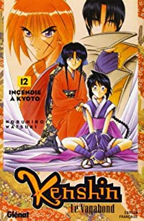 Kenshin le vagabond, tome 12 : Incendie  Kyoto par Watsuki Nobuhiro