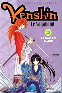 Kenshin le vagabond, tome 3 : La raison d'agir par Watsuki Nobuhiro