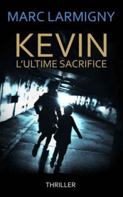 Kevin lultime sacrifice par Marc Larmigny