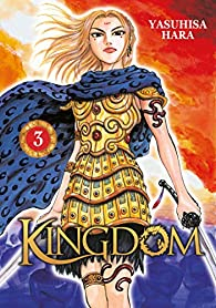 Kingdom, tome 3 par Yasuhisa Hara