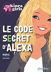 Kinra girls : Le code secret d'Alexa par Elvire Murail