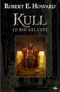 Kull, le roi atlante par Robert E. Howard