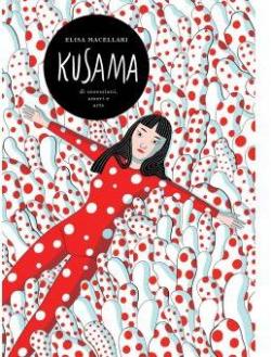 Kusama, Obsessions, passions et art par Elisa Macellari
