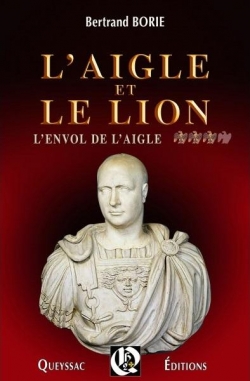 L'aigle et le lion, tome 3 : L'envol de l'aigle par Bertrand Borie