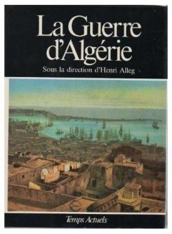 LA GUERRE D'ALGERIE.TOME 1.DE L'ALGERIE DES ORIGINES A L'INSURECTION. par Editions Temps actuels