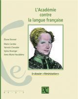 L'Acadmie contre la langue franaise par liane Viennot