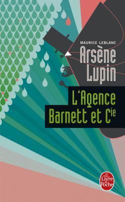 Arsne Lupin : L'Agence Barnett et Cie par Maurice Leblanc