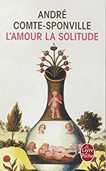 L'Amour, la solitude par Andr Comte-Sponville