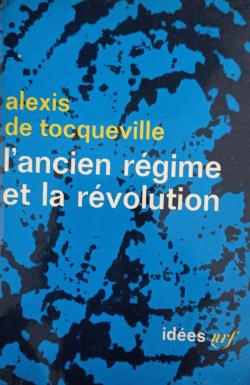 L'Ancien rgime et la Rvolution par Alexis de Tocqueville