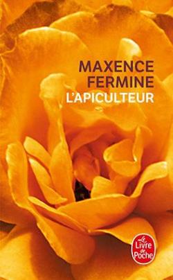 L'Apiculteur par Maxence Fermine
