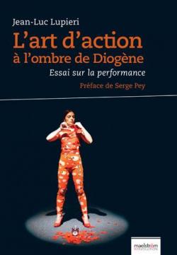 L'Art d'Action a l'Ombre de Diogene par Jean-Luc Lupieri