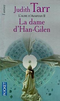 L'Aube d'Avaryan, tome 2 : La Dame d' Han-Gilen par Judith Tarr