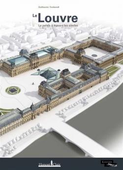 Le Louvre : Le palais  travers les sicles par Guillaume Fonkenell