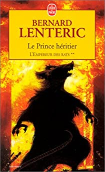 L'Empereur des rats. Tome 2 : Le Prince hritier par Bernard Lenteric