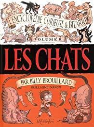 L'Encyclopdie curieuse et bizarre par Billy Brouillard, tome 2 : Les Chats par Guillaume Bianco