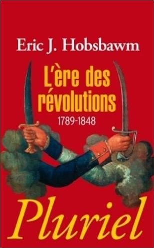 L'Ere des rvolutions : 1789-1848 par Hobsbawm
