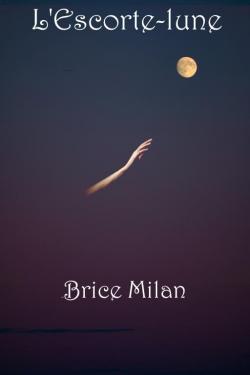 L'Escorte-Lune par Brice Milan