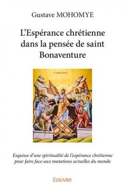 LEsprance chrtienne dans la pense de saint Bonaventure par Gustave Mohomye