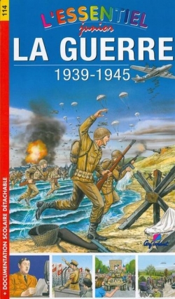 L'Essentiel juniors : La Guerre 1939-1945 par Christine Sagnier