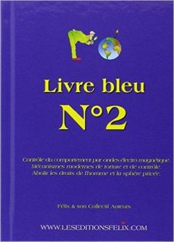 Livre bleu, tome 2 : Contrle du comportement par ondes lectro magntique par Editions Flix