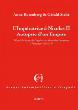 L'Imperatrice a Nicolas II Autopsie d'un Empire par Anne Rotenberg