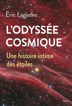 L'Odysse cosmique : Une histoire intime des toiles par ric Lagadec