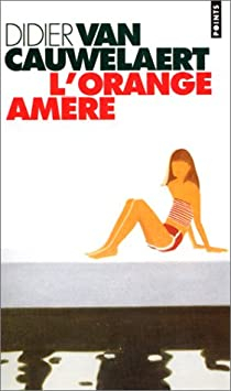 L'Orange amre par Didier Van Cauwelaert