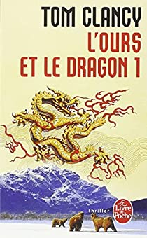 L'Ours et le Dragon, tome 1 par Tom Clancy
